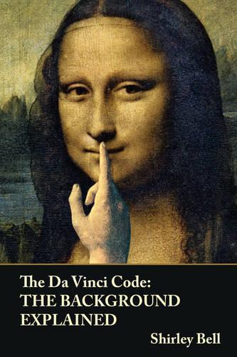 The Da Vinci Code: The Background Explained: The Background Explained