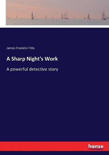 Sharp Night's Work: A powerful detective story