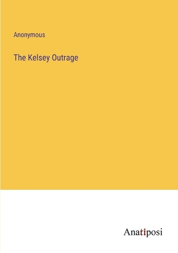 The Kelsey Outrage