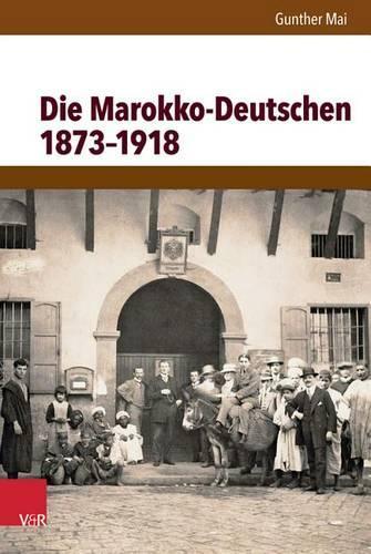 Die Marokko-Deutschen 1873-1918