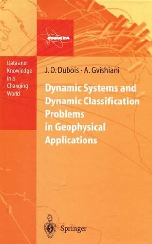 Dynamic Systems and Dynamic Classification Problems in Geophysical Applications: (Data and Knowledge in a Changing World (Closed))