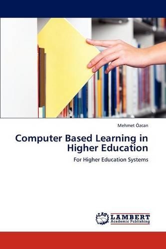 Computer Based Learning in Higher Education