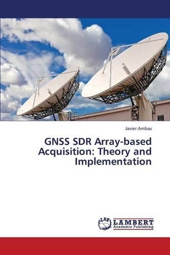 Gnss Sdr Array-Based Acquisition: Theory and Implementation