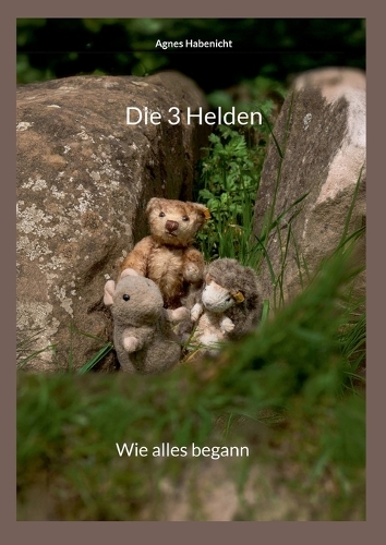 Die 3 Helden: Wie alles begann