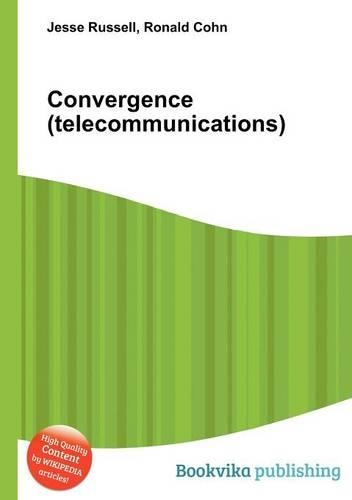 Convergence (Telecommunications): (English)