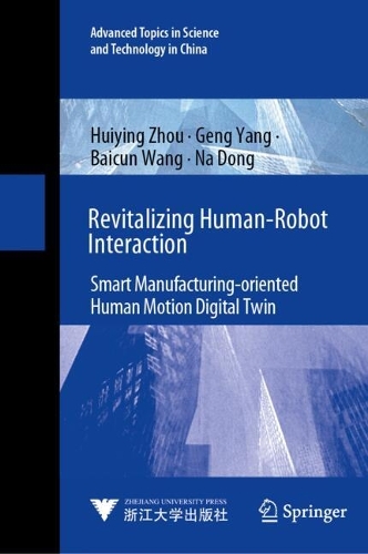 Revitalizing Human-Robot Interaction: Smart Manufacturing-Oriented Human Motion Digital Twin(3 Advanced Topics in Science and Technology in China)