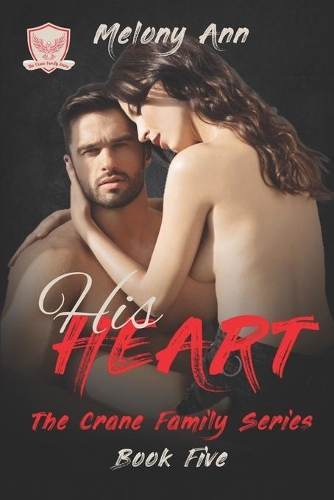 His Heart: A Mafia Billionaires Romance(8 The Crane Family)