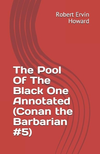 The Pool Of The Black One Annotated (Conan the Barbarian #5)