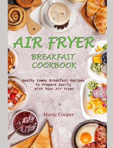 Air Fryer Breakfast Cookbook