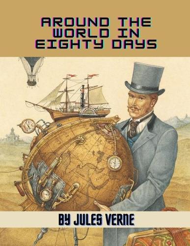 Around the World in Eighty Days by Jules Verne