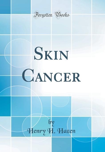 Skin Cancer (Classic Reprint)