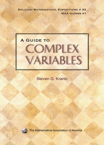 A Guide to Complex Variables: (Dolciani Mathematical Expositions)