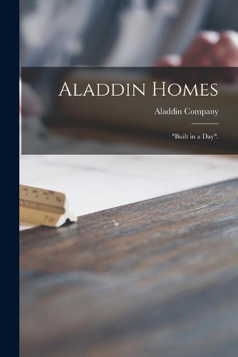 Aladdin Homes: "built in a Day".