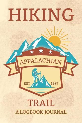 Hiking Appalachian Trail A Logbook Journal