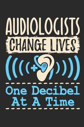 Audiologists Change Lives One Decibel At A Time