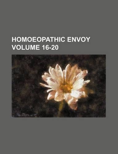 Homoeopathic Envoy Volume 16-20
