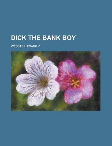 Dick the Bank Boy: (English)