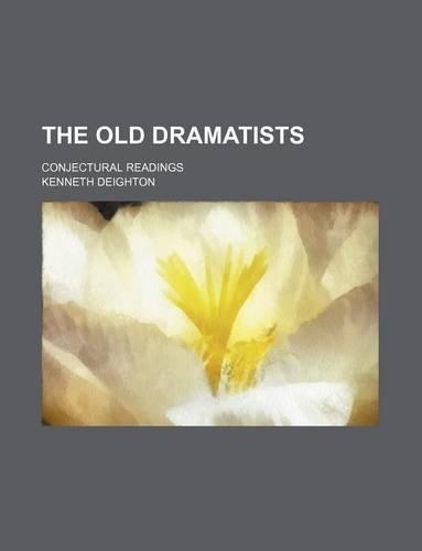 The Old Dramatists; Conjectural Readings: (English)