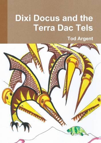 Dixi Docus and the Terra Dac Tels