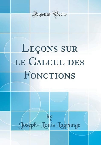 Leçons Sur Le Calcul Des Fonctions (Classic Reprint)