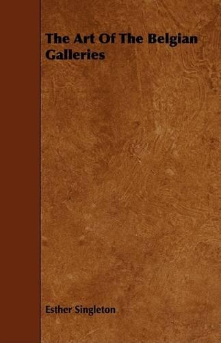 The Art Of The Belgian Galleries: (English)