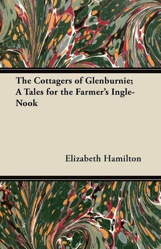 The Cottagers of Glenburnie; A Tales for the Farmer's Ingle-Nook