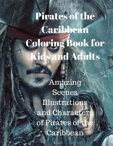 Pirates of the Caribbean Coloring Book for Kids and Adults