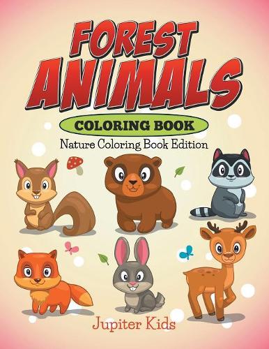 Forest Animals Coloring Book: Nature Coloring Book Edition