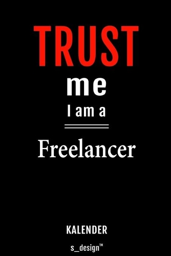 Kalender für Freelancer: Immerwährender Kalender / 365 Tage Tagebuch / Journal [3 Tage pro Seite] für Notizen, Planung / Planungen / Planer, Erinnerungen, Sprüche