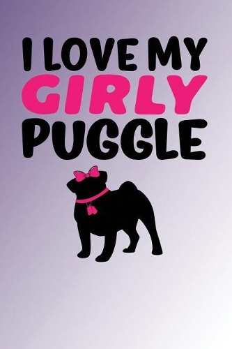 I Love My Girly Puggle
