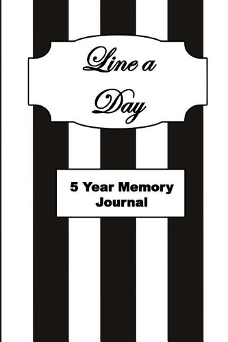 Line a Day: 5 Year Memory Journal; 378 Pages; 6x9 Lined and Dated Book, Paperback; Black and White Stripe