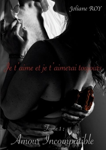 Je t'aime et je t'aimerai toujours