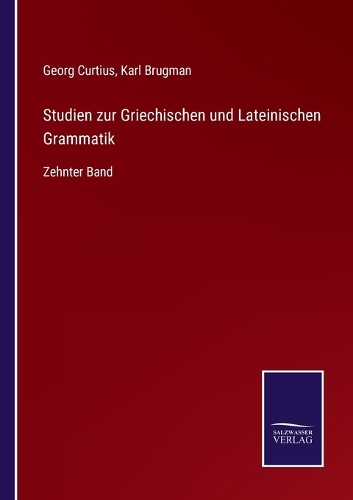 Studien zur Griechischen und Lateinischen Grammatik