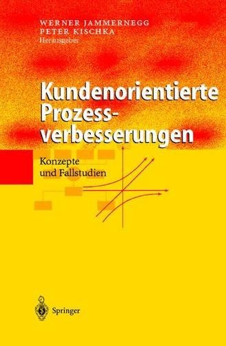 Kundenorientierte Prozessverbesserungen: Konzepte und Fallstudien(German)