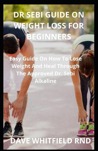 Dr Sebi Guide on Weight Loss for Beginners