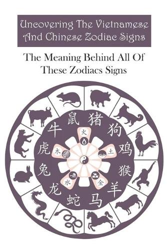 Uncovering The Vietnamese And Chinese Zodiac Signs