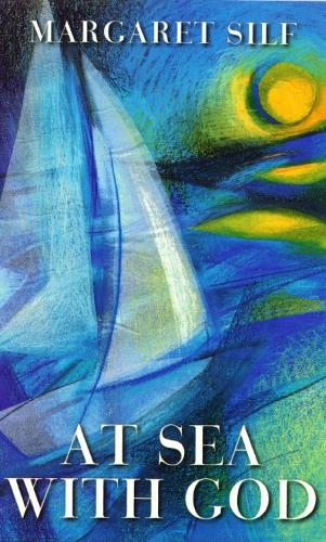 At Sea with God: (Margaret Silf)