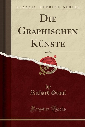 Die Graphischen Künste, Vol. 14 (Classic Reprint)
