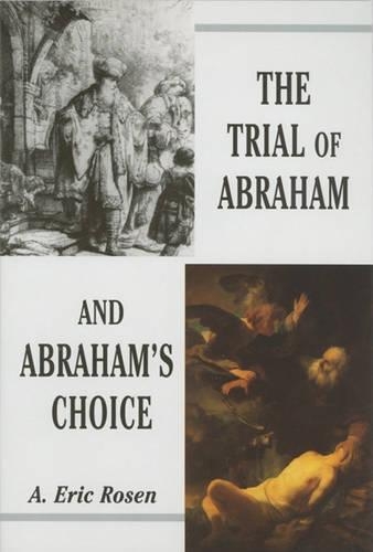 The Trial of Abraham and Abraham's Choice: (English)