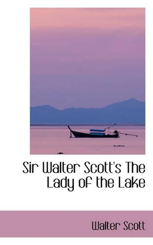 Sir Walter Scott's the Lady of the Lake