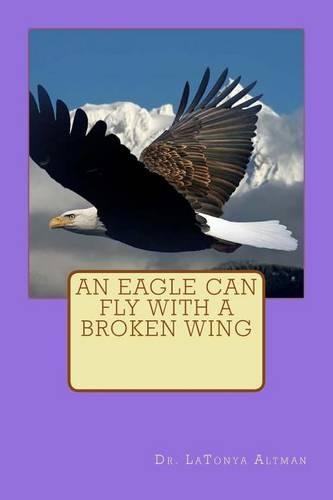 An Eagle Can Fly with a Broken Wing