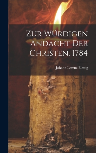 Zur Würdigen Andacht Der Christen, 1784