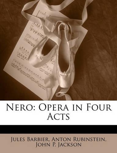 Nero: Opera in Four Acts