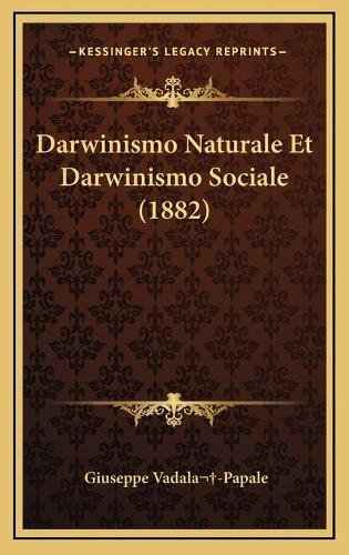 Darwinismo Naturale Et Darwinismo Sociale (1882)