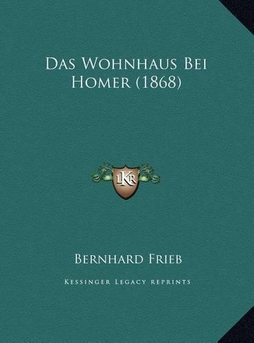 Das Wohnhaus Bei Homer (1868)