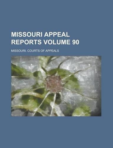 Missouri Appeal Reports Volume 90