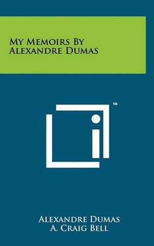 My Memoirs by Alexandre Dumas