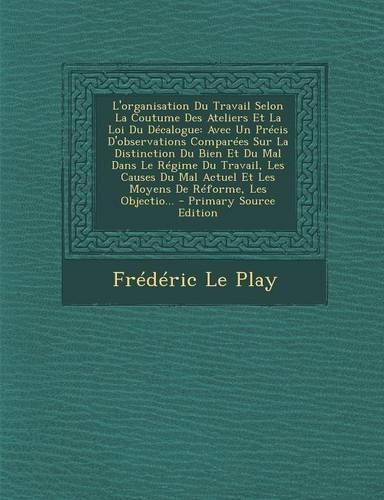 L'Organisation Du Travail Selon La Coutume Des Ateliers Et La Loi Du Decalogue