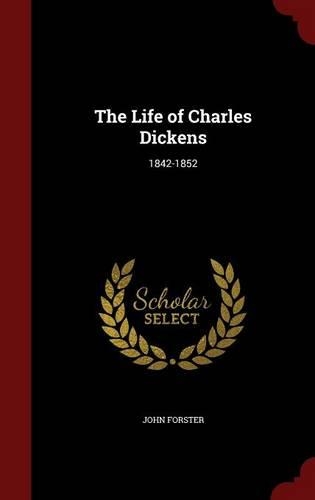 The Life of Charles Dickens: 1842-1852(English)