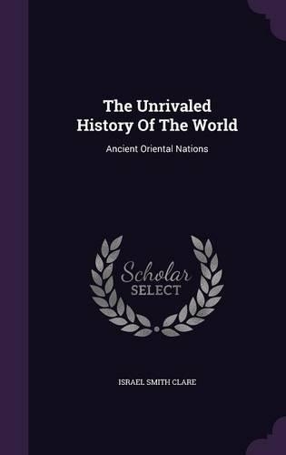 The Unrivaled History Of The World